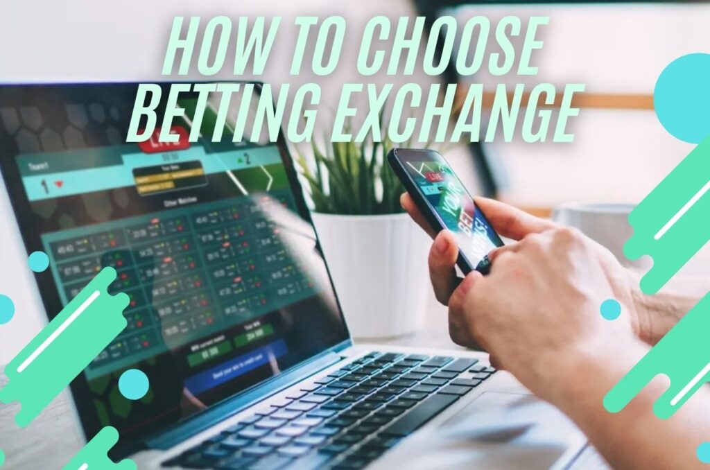 Betting Exchange and How to Choose the Top