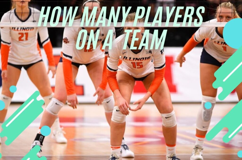 How Many Players on a Volleyball Team info