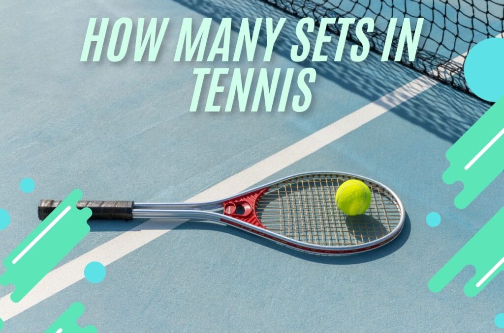 How Many Sets in Tennis and betting info