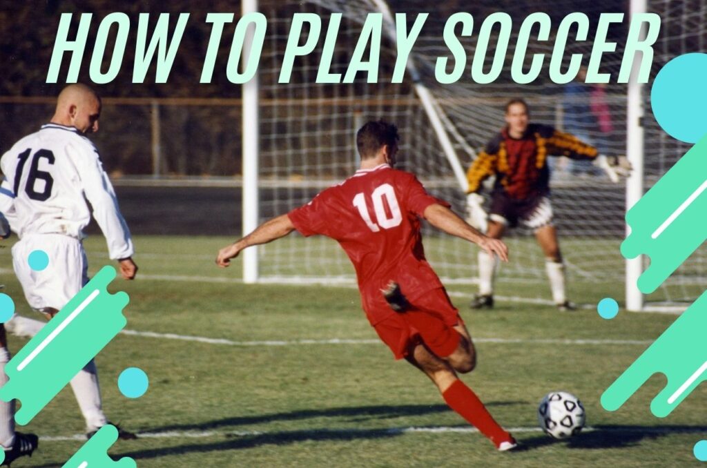 How to Play Soccer rules and betting info