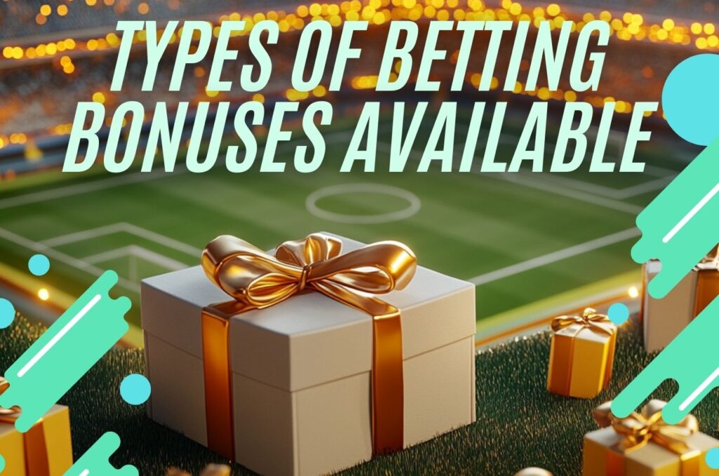 Types of Sports Betting Bonuses Available